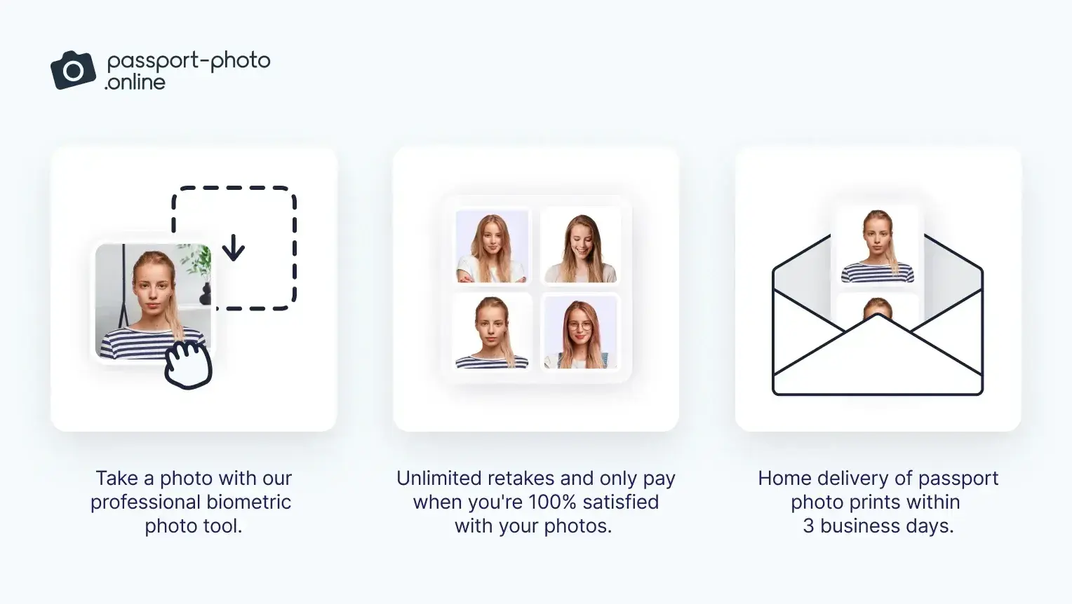 Follow Passport Photo Online’s 3-step process for cheap passport photo prints delivered directly to your door.