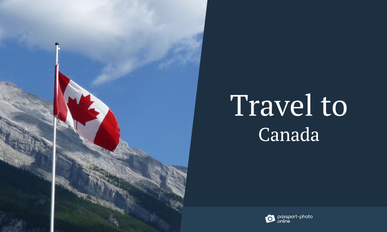 Travel to Canada - What You Need to Know?