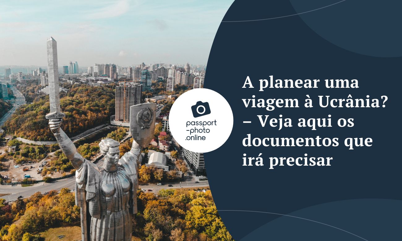 A planear uma viagem à Ucrânia? - Veja aqui os documentos que irá precisar