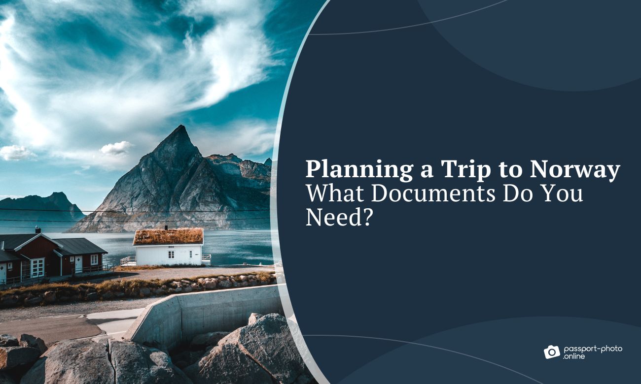 Planning a Trip to Norway - What Documents Do You Need?