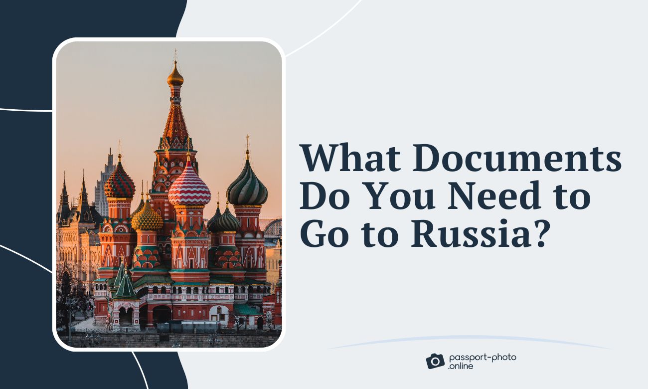 What Documents Do You Need to Go to Russia?