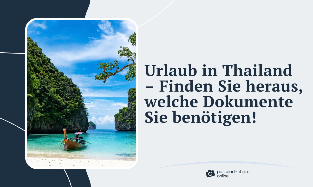 Urlaub in Thailand - Finden Sie heraus, welche Dokumente Sie benötigen!