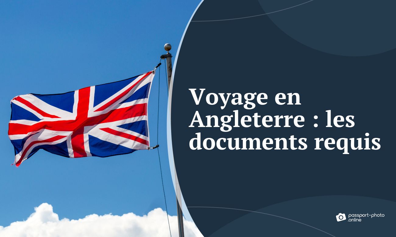 Voyage en Angleterre: les documents requis