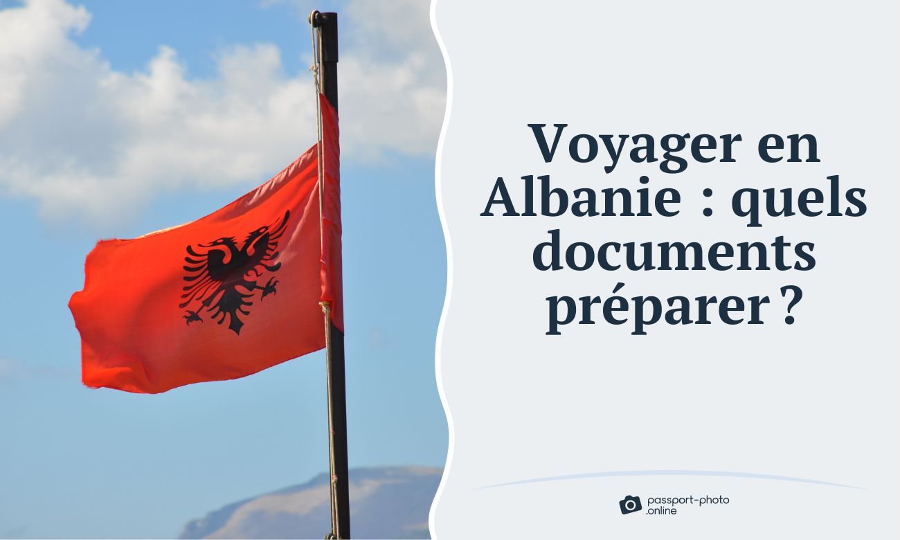 Voyager en Albanie: quels documents préparer?