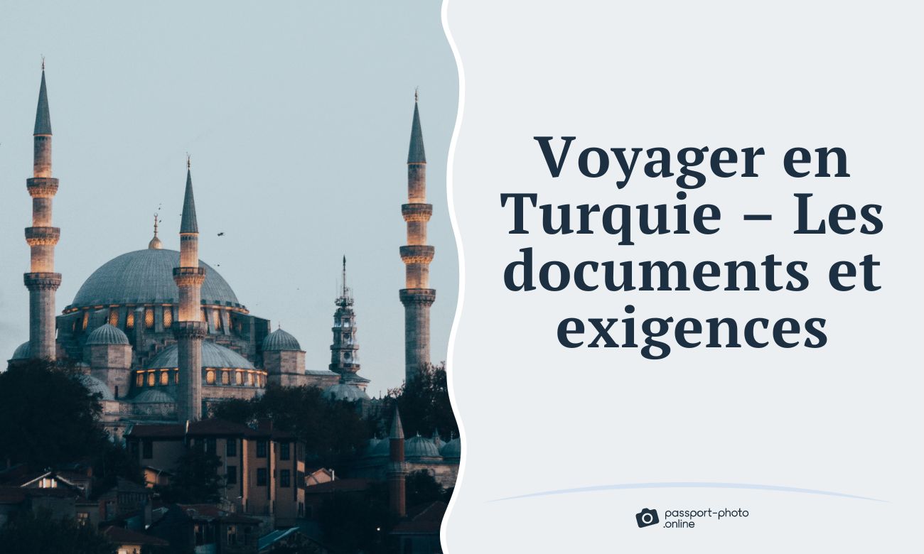 Voyager en Turquie - Les documents et exigences