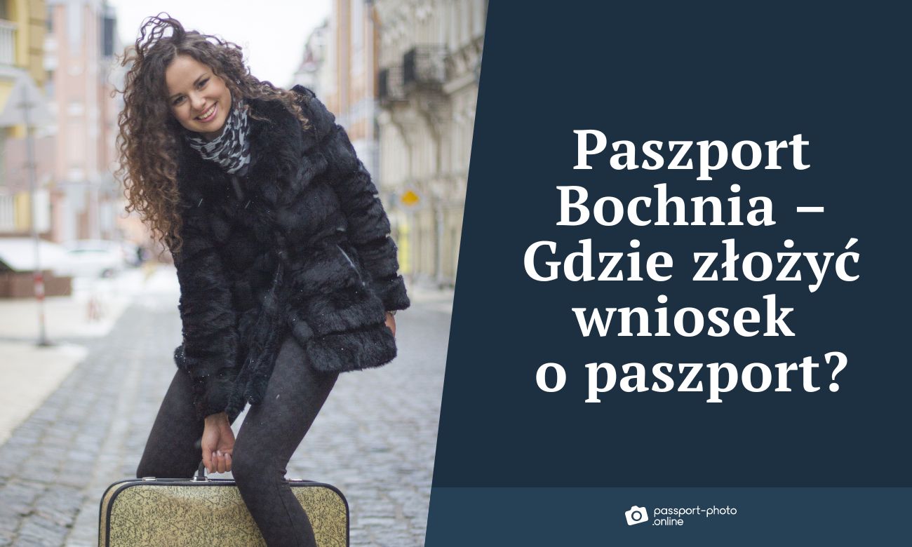 Paszport Bochnia - Gdzie złożyć wniosek o paszport Bochnia?