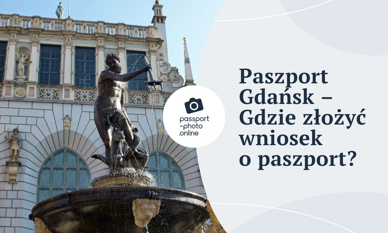 Paszport Gdańsk - Gdzie złożyć wniosek o paszport w Gdańsku?