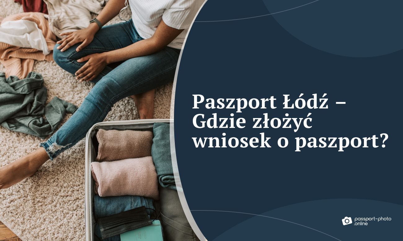 Paszport Łódź - Gdzie złożyć wniosek o paszport w Łodzi?