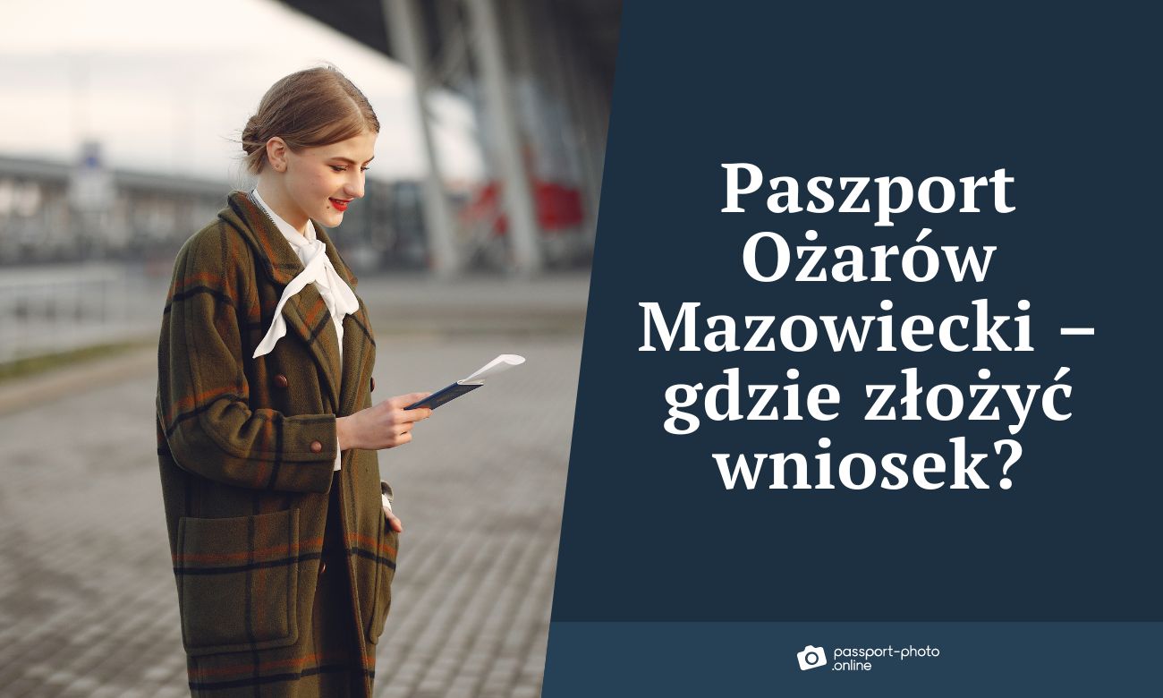 Paszport Ożarów Mazowiecki - gdzie złożyć wniosek o paszport w Ożarowie Mazowieckim?