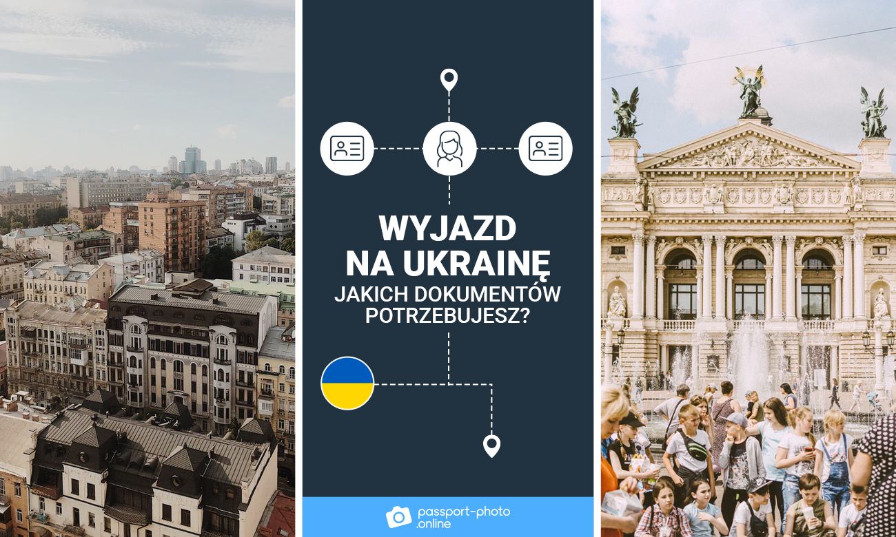 Wyjazd na Ukrainę – sprawdź, jakie dokumenty są Ci potrzebne