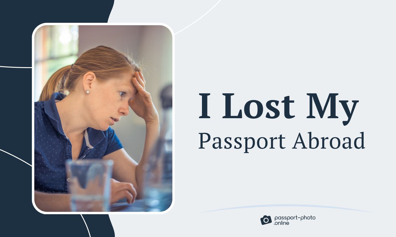 I Lost My Passport Abroad - What Should I Do?