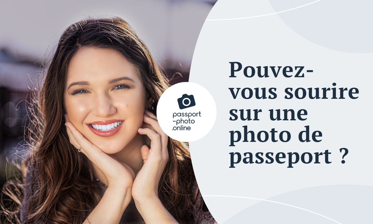 Pouvez-vous sourire sur une photo de passeport ?