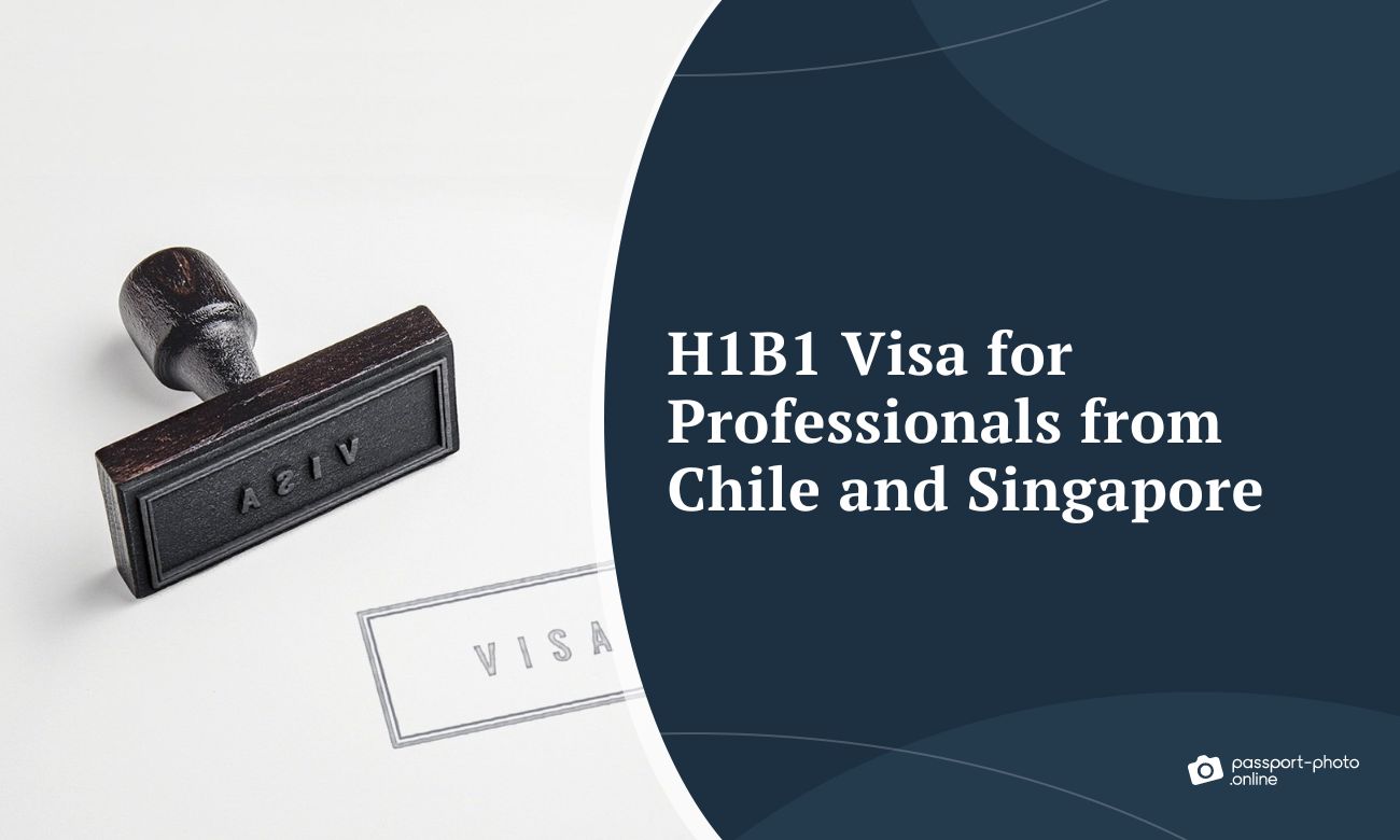 H1B1 Visa for Professionals from Chile and Singapore