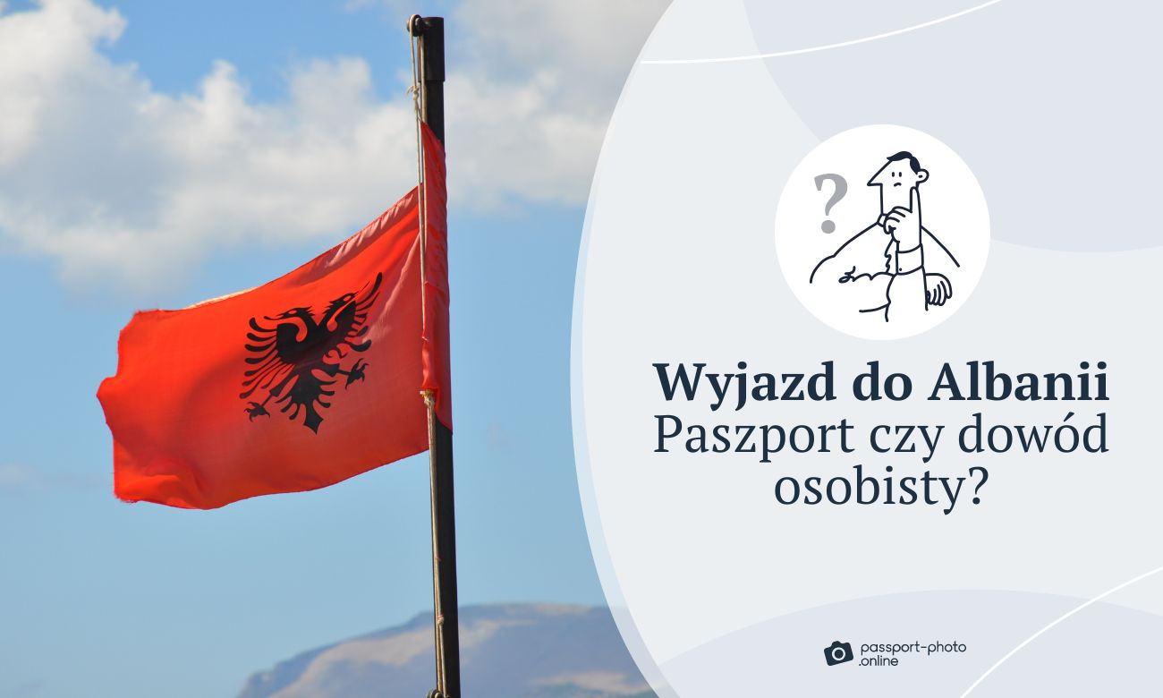 Czy do Albanii potrzebuję paszport czy dowód?