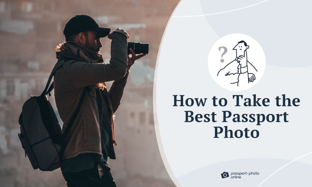 How To Take The Best Passport Photo 