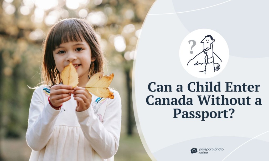 Can A Child Enter Canada Without A Passport