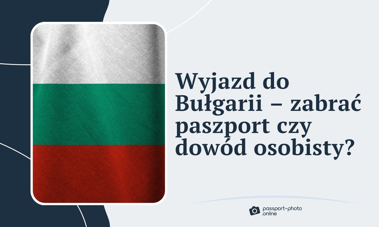 Wyjazd do Bułgarii - zabrać paszport czy dowód osobisty?