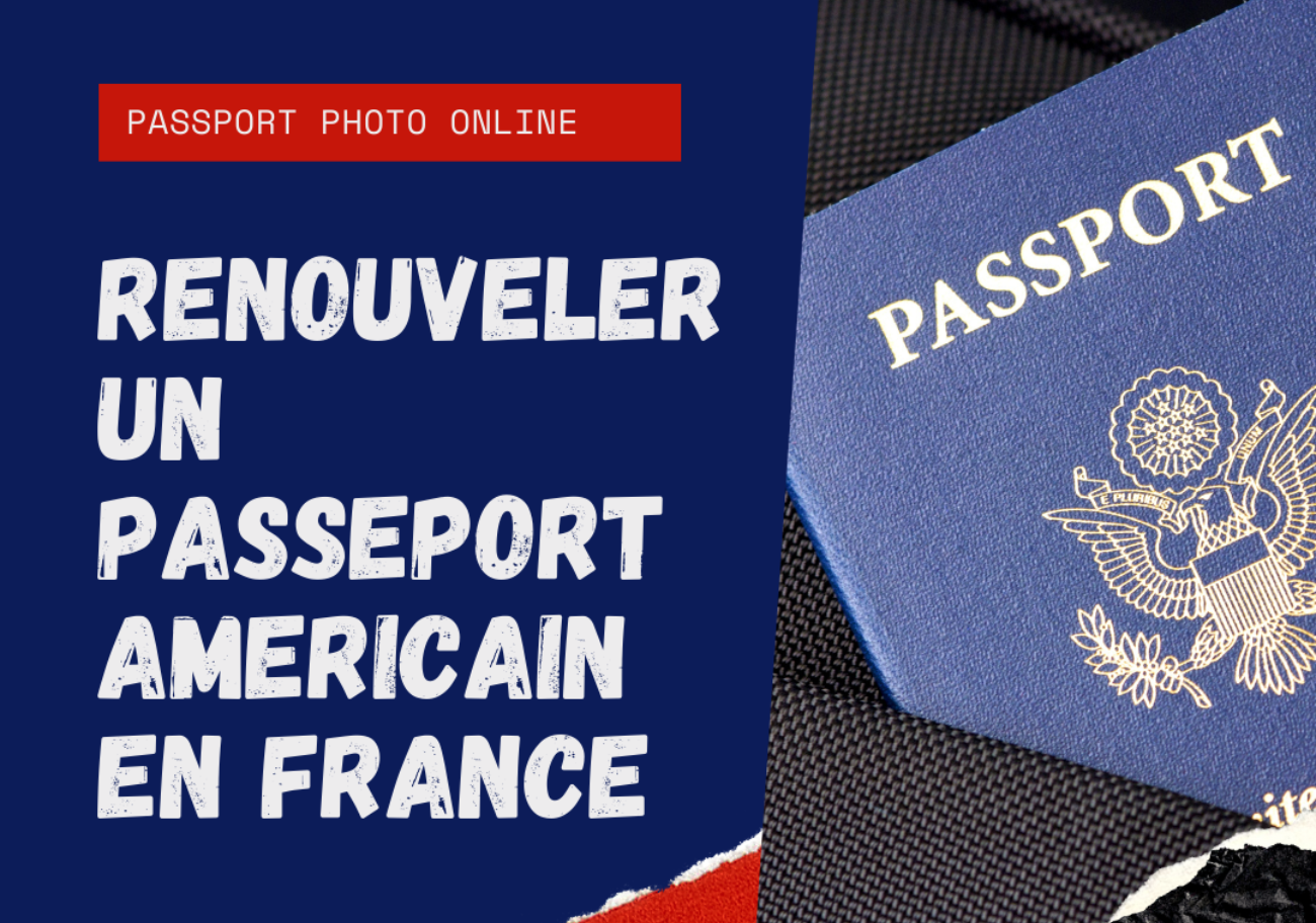 Guide Pour Renouveler Un Passeport Americain En France