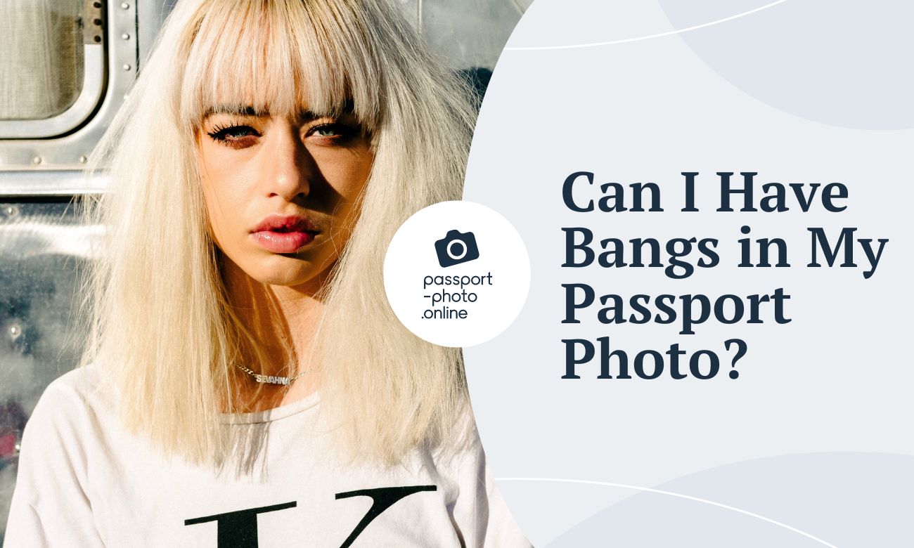 Can I Have Bangs in My Passport Photo?