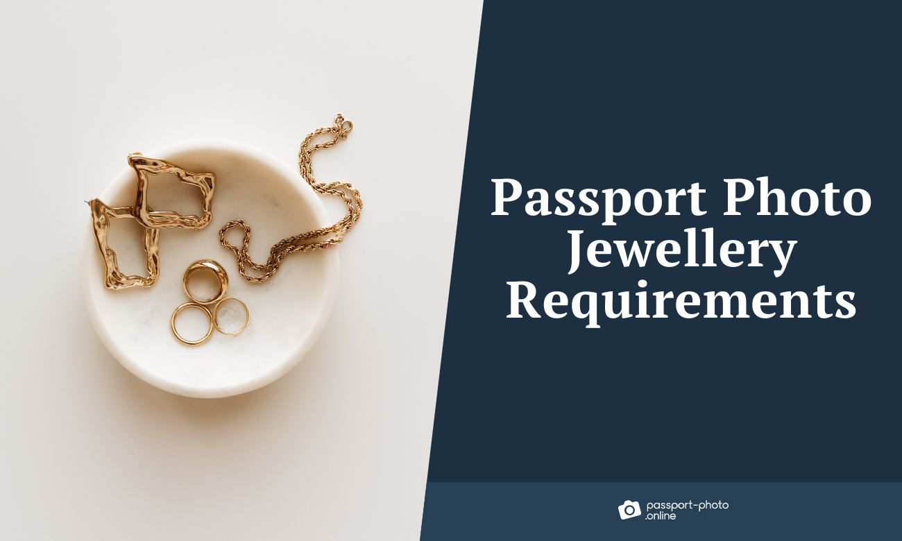Passport Photo Jewellery Requirements