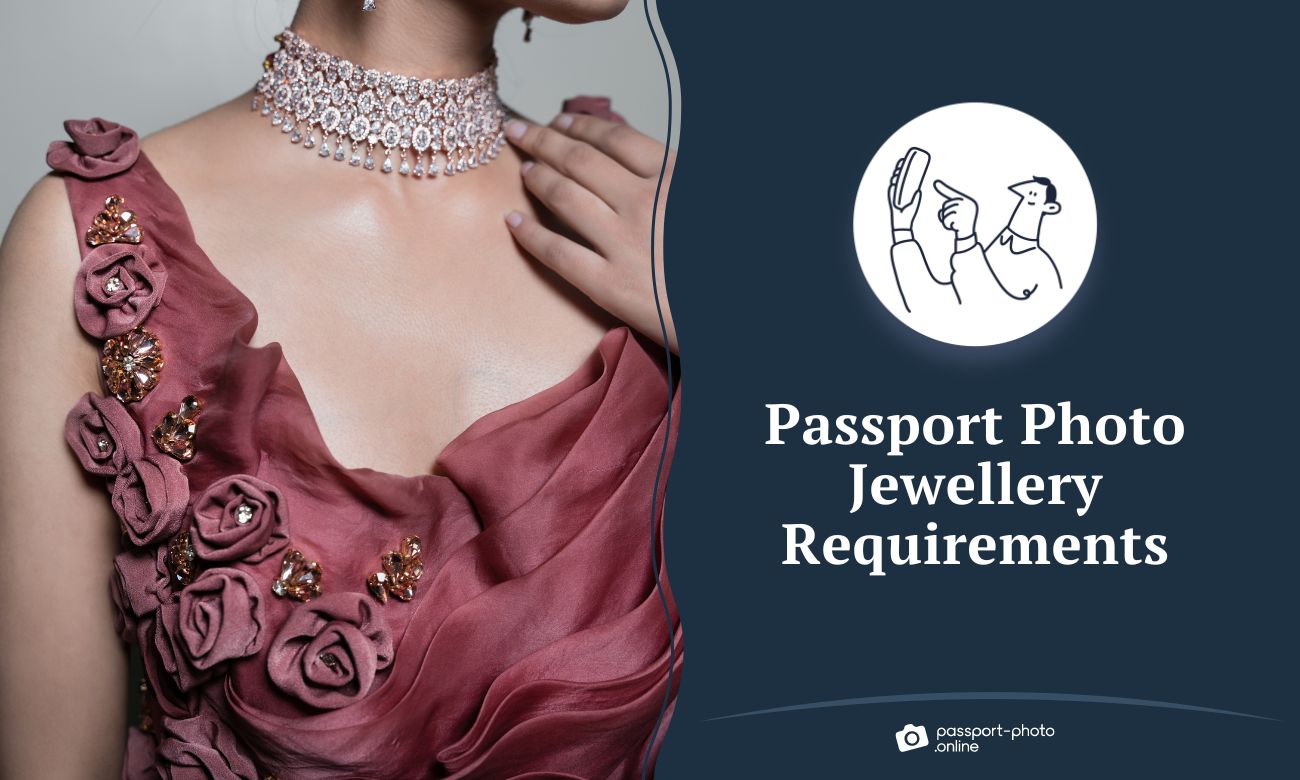 Passport Photo Jewellery Requirements