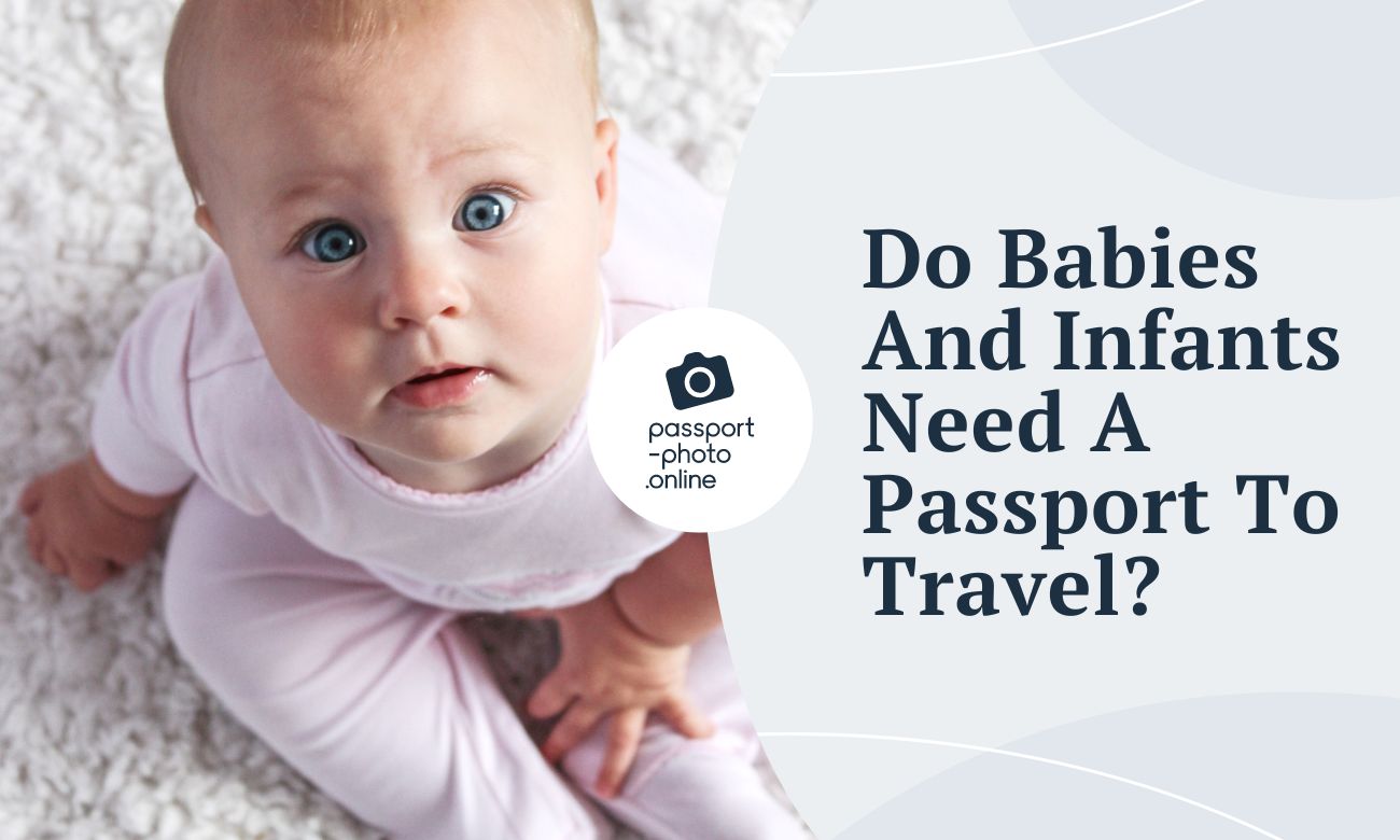 Do Babies And Infants Need A Passport To Travel?