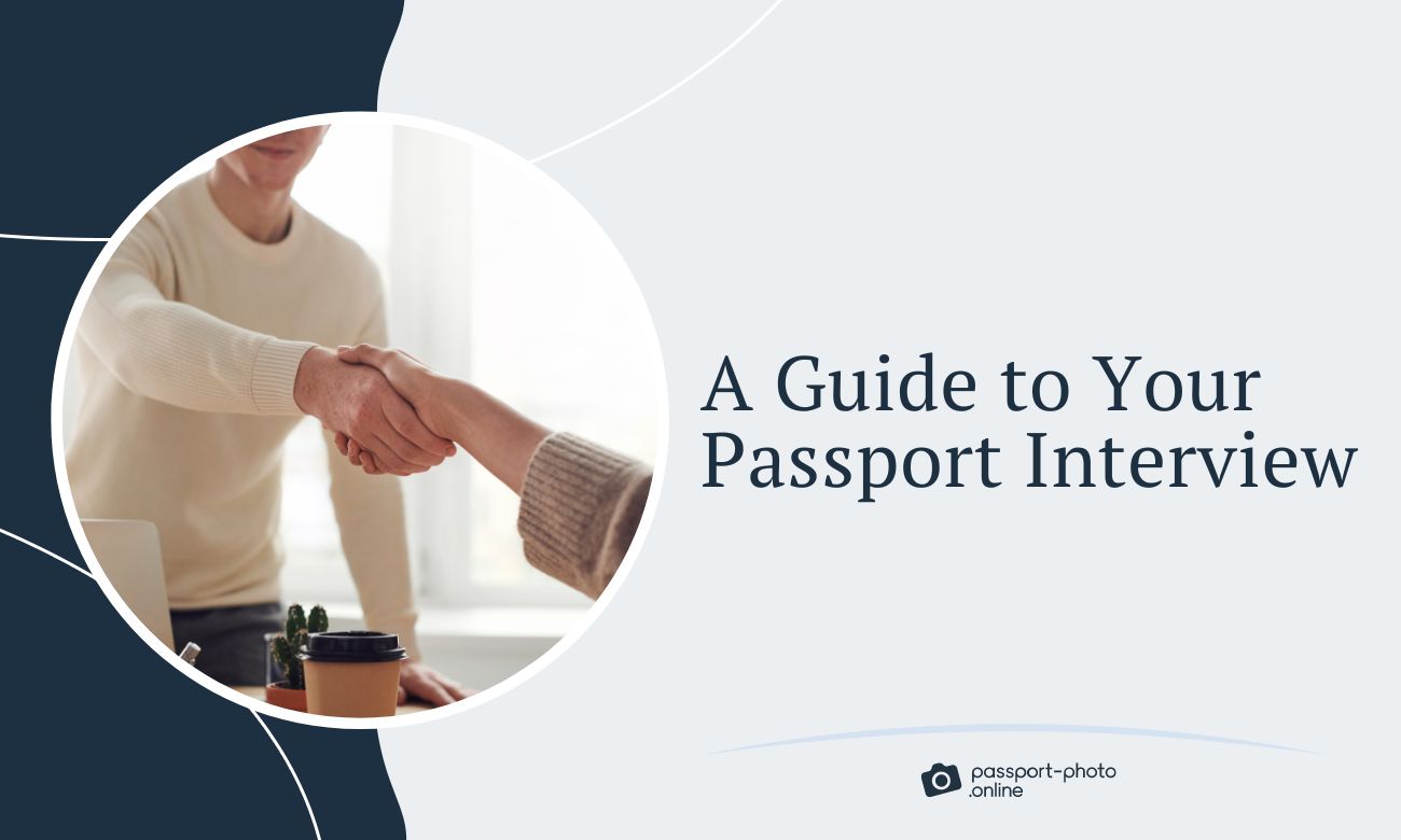 A Guide to Your Passport Interview