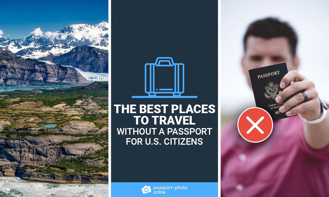 Mountainous scenery, man holding a passport, “X” sign in a red circle, text “The Best Places to Travel Without a Passport for U.S. Citizens”.