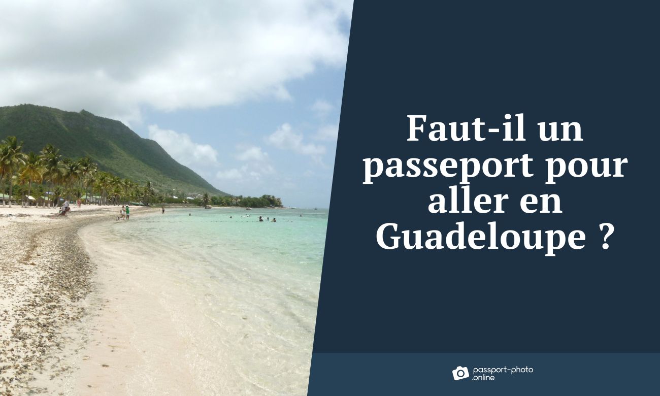 Faut-il un passeport pour aller en Guadeloupe