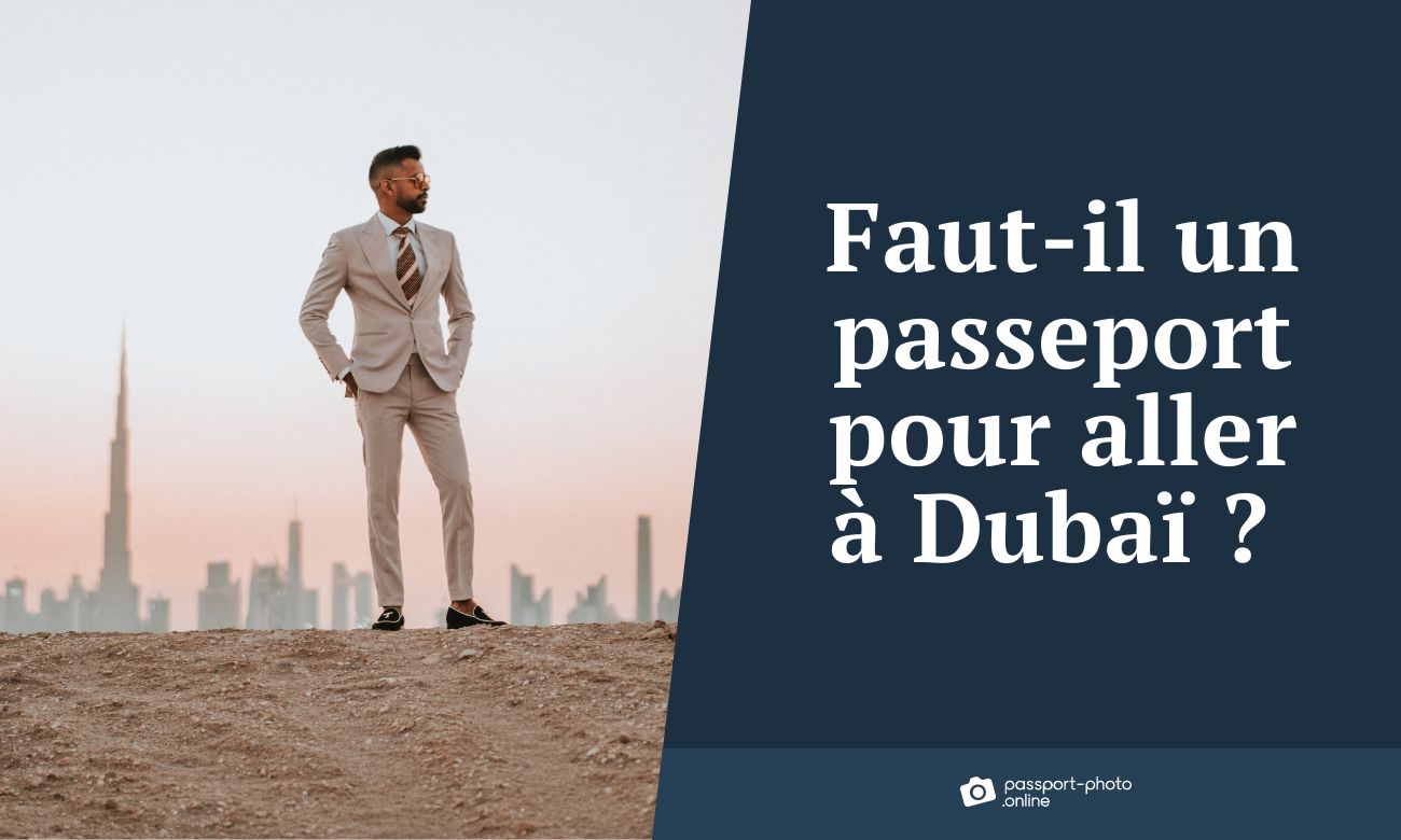 Faut-il un passeport pour aller à Dubaï?