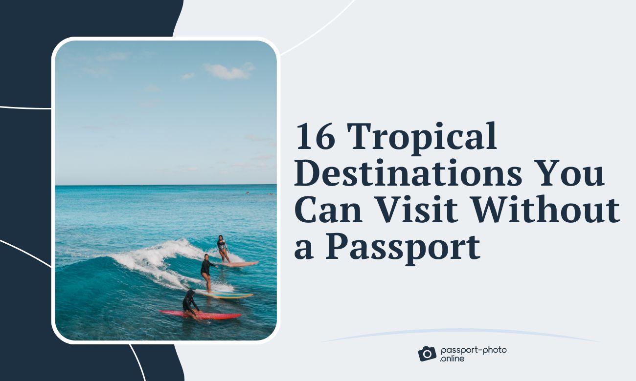 16 Tropical Destinations You Can Visit Without a Passport