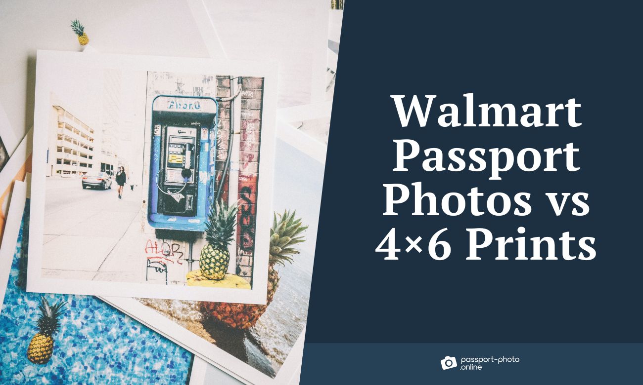 Walmart Passport Photos vs 4x6 Prints