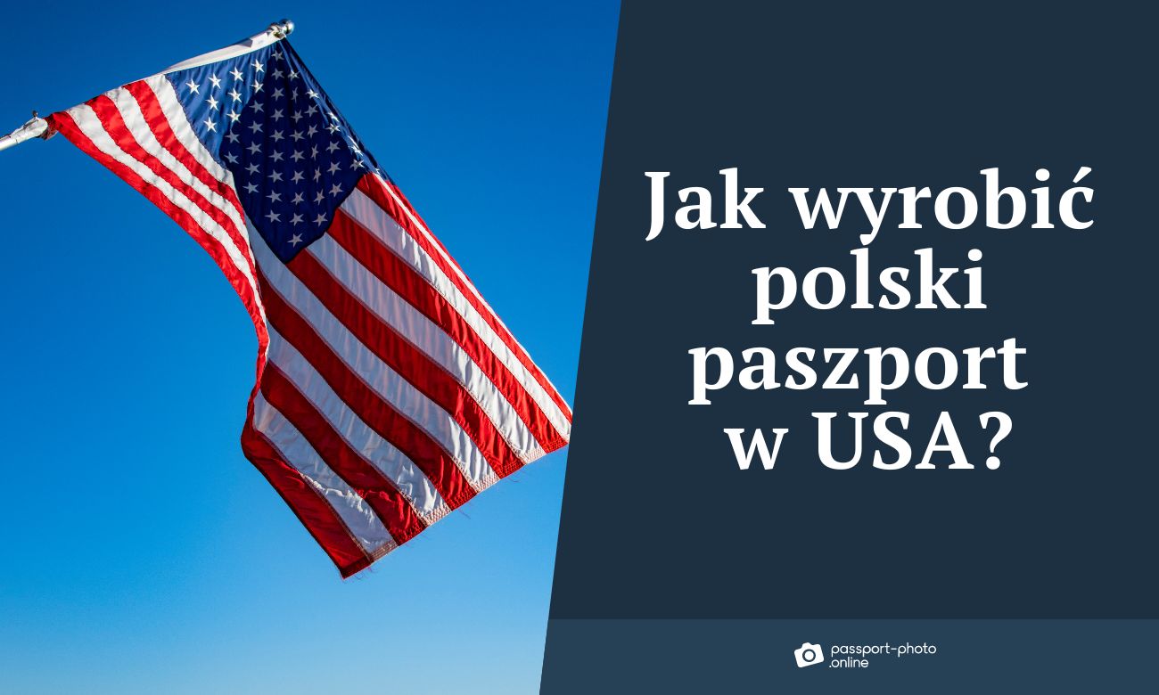 Jak wyrobić polski paszport w USA?