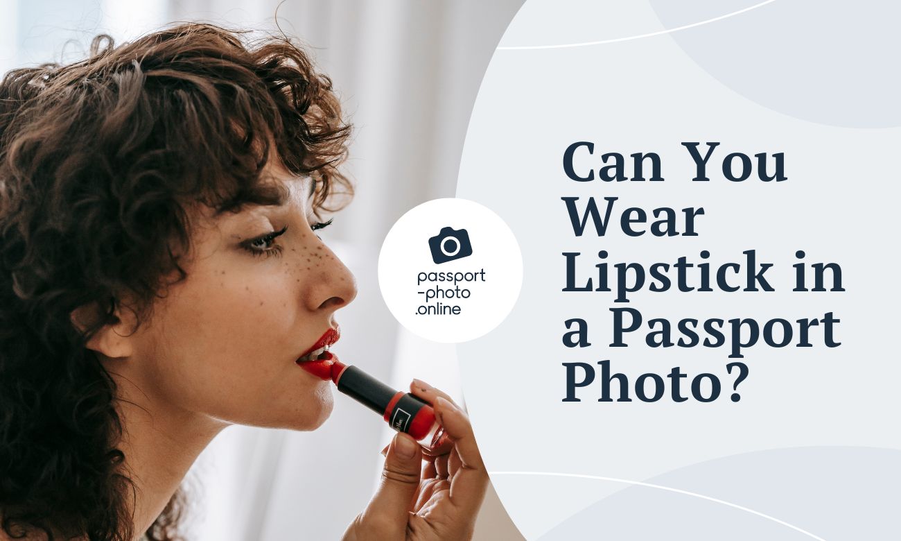 Can You Wear Lipstick in a Passport Photo? - Makeup Options