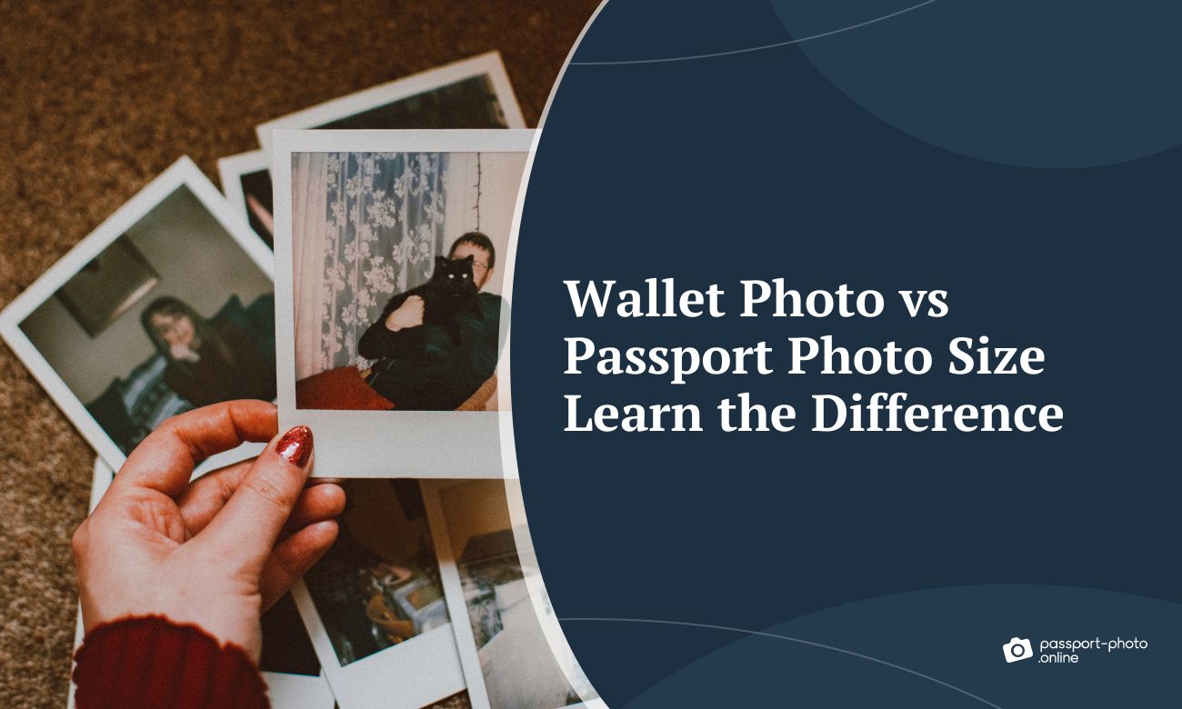 Wallet Photo vs Passport Photo Size