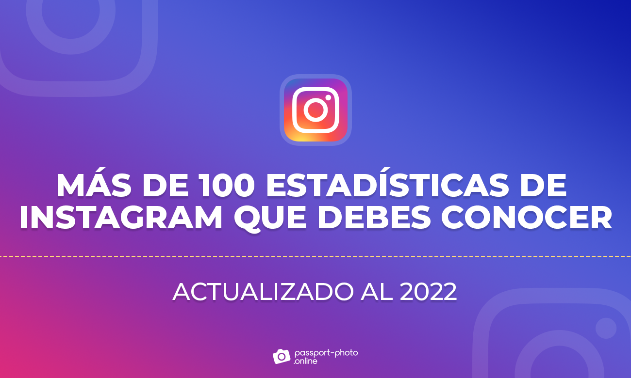 Más de 100 estadísticas de Instagram que debes conocer. Actualizado al 2022