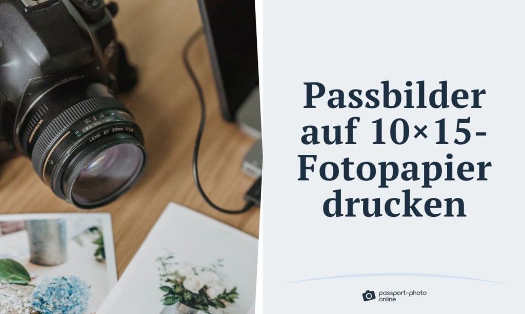 So drucken Sie ein Passfoto auf die 10x15 Passbild-vorlage