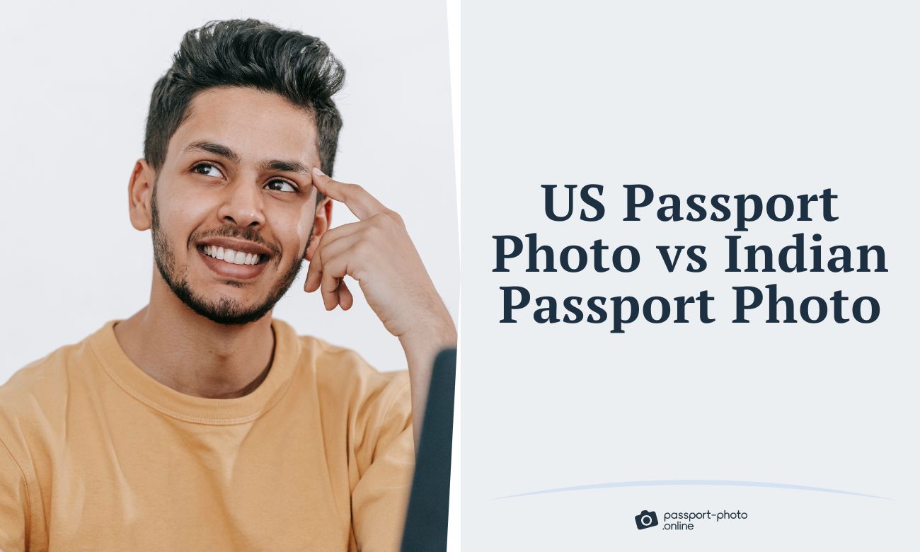 U.S. Passport Photo vs Indian Passport Photo - Comparison