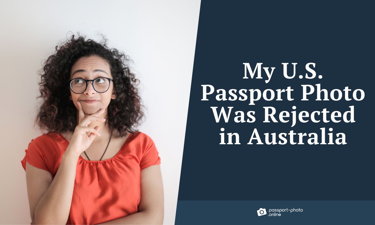 An American in Australia: My U.S. Passport Photo Was Rejected!