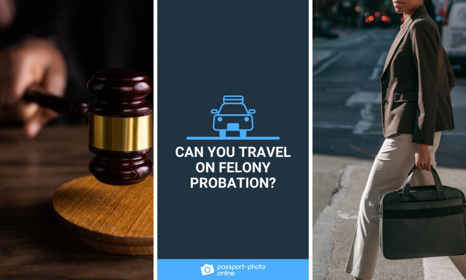 Can You Travel on Felony Probation—A Definitive Answer