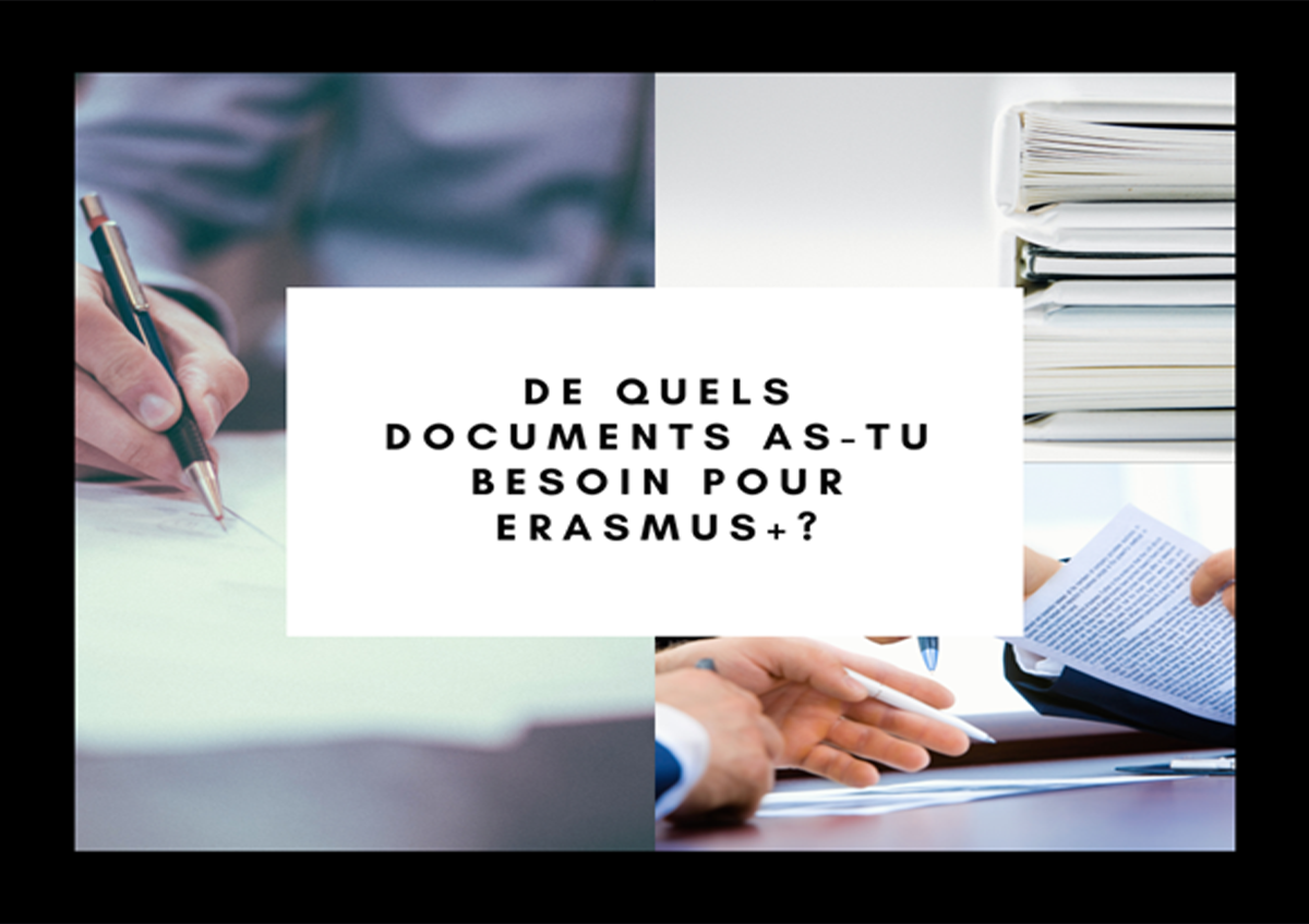 De quels documents as-tu besoin pour Erasmus+?