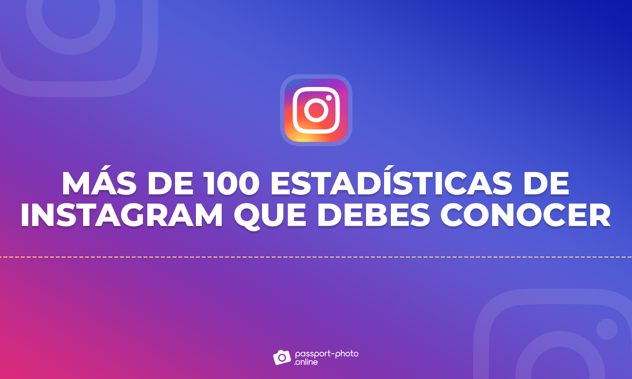 Más de 100 estadísticas de Instagram que debes conocer.