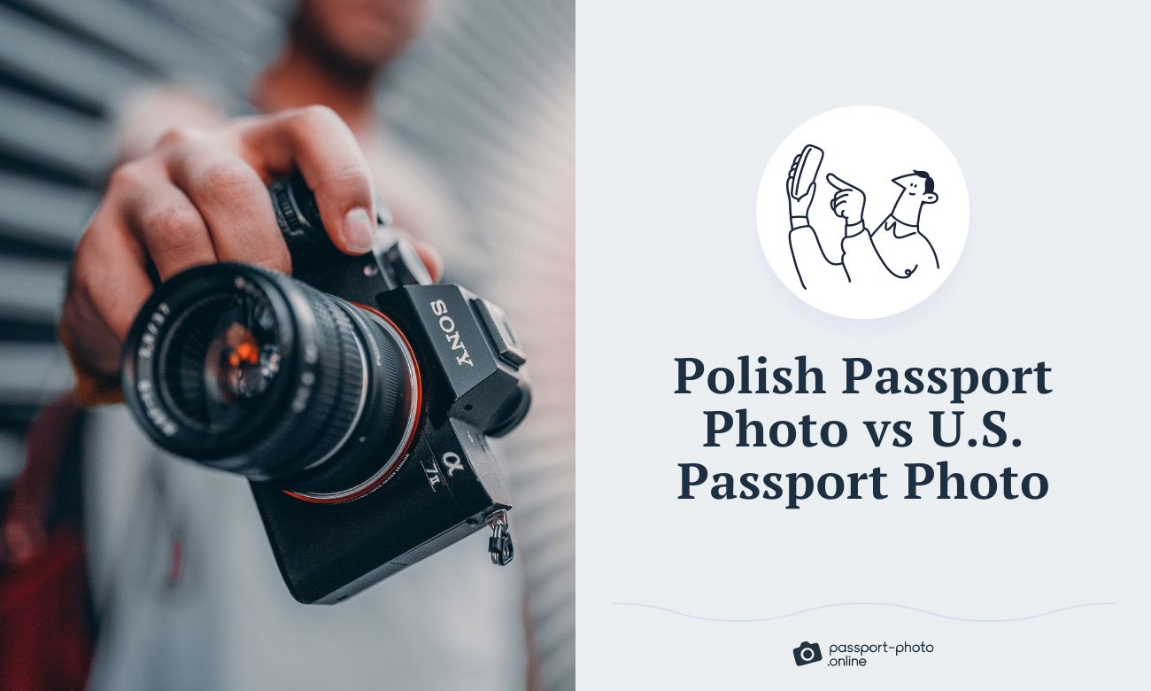 Polish Passport Photo vs U.S. Passport Photo