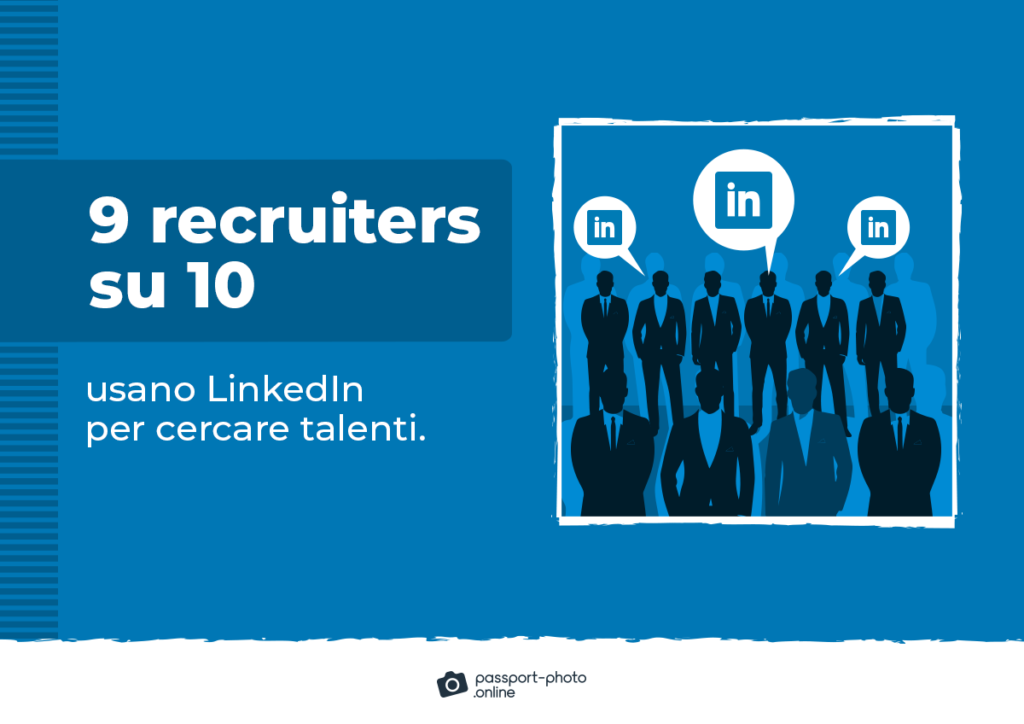nove recruiters su 10 usano LinkedIn per cercare talenti