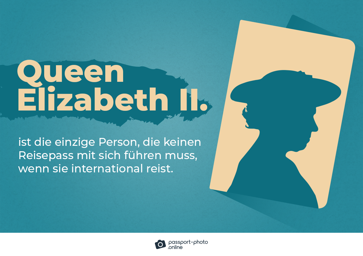Queen Elizabeth II. ist die einzige Person, die keinen Reisepass mit sich führen muss, wenn sie international reist