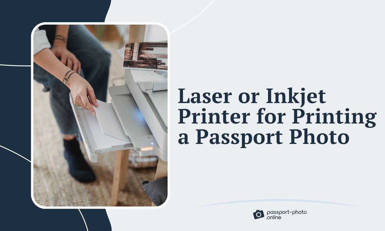 Is a Laser or Inkjet Printer Better for Printing a Passport Photo?—A Thorough Comparison