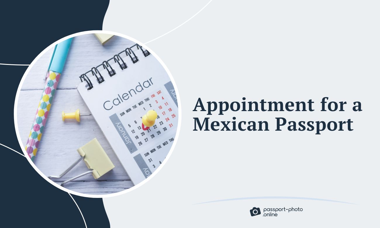 Appointment for a Mexican Passport—A Quick How-To Guide