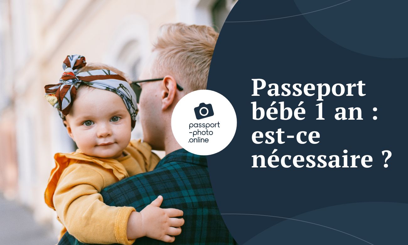 Passeport bébé 1 an : est-ce nécessaire ?