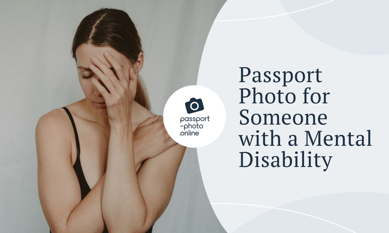 Passport Photo for Someone with a Mental Disability