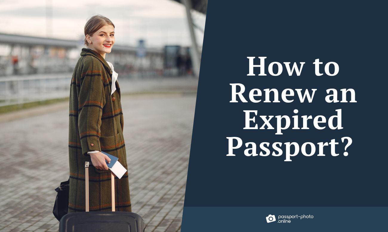 How to Renew an Expired Passport? 